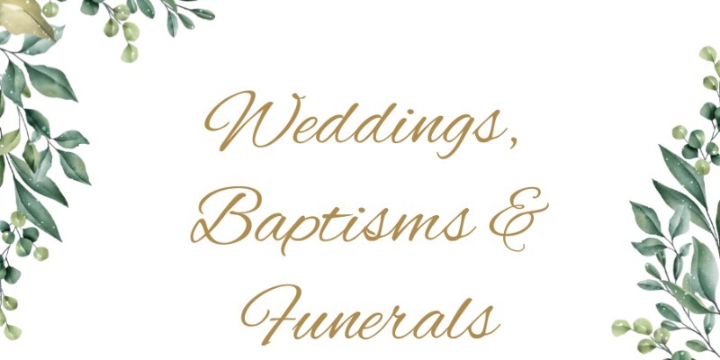 Weddings, baptisms & funerals 
